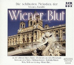 Wiener Blut (Die schönsten Melodien der Strauß-Familie)