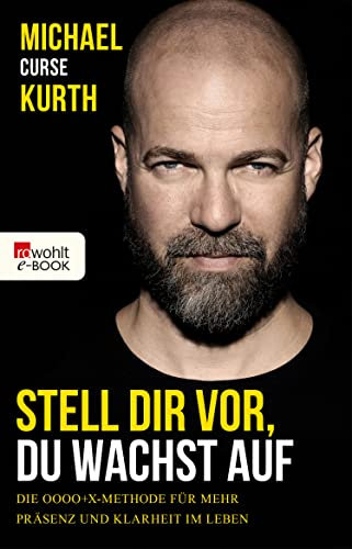 Stell dir vor, du wachst auf: Die OOOO+X-Methode für mehr Präsenz und Klarheit im Leben