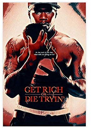 Get Rich Or Die Tryin' Kultiges klassisches Filmposter, 1 Leinwand, Schlafzimmer-Dekor, Bilddruck, Büro, Wohnheim, Raumdekoration, Geschenke, ungerahmt 60 x 90 cm