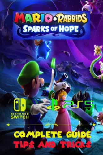 Mario + Rabbids Sparks of Hope Guide Tips and Tricks