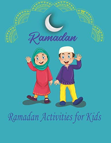 Ramadan Activites for Kids: A Coloring Book Full of Activities for Kids