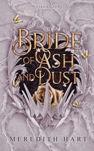 Bride of Ash & Dust: A princess, an assassin, and an arranged marriage that might destroy them both (Snake & Crown)