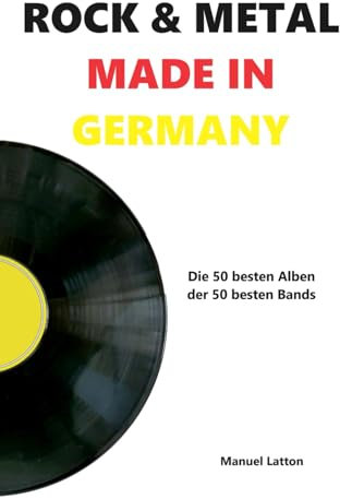Rock & Metal Made In Germany - Die 50 besten Alben der 50 besten Bands