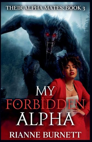 My Forbidden Alpha (Their Alpha Mates, Band 3)