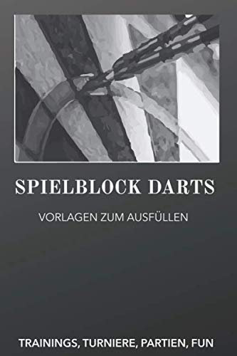 Spielblock Darts: Punkteheft für‘s Dartspiel zum selber ausfüllen | 130 Seiten | A5 | Punktetabellen für Modi: 501, 301 und Cricket bzw. Tactics | bis ... für über 100 Spiele | für Anfänger wie Profis