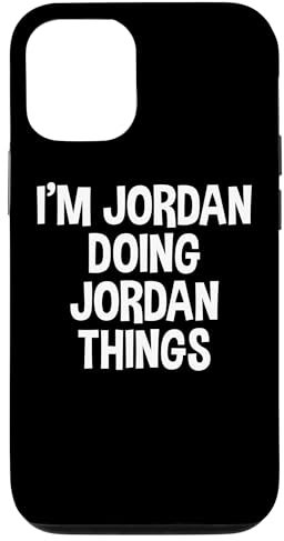 I'm Jordan Doing Jordan Things Lustiger Spruch Hülle für iPhone 12/12 Pro