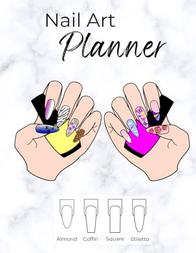 Nail Art Planner: Design Pages for Almond, Coffin, Square and Stiletto Nail Shapes