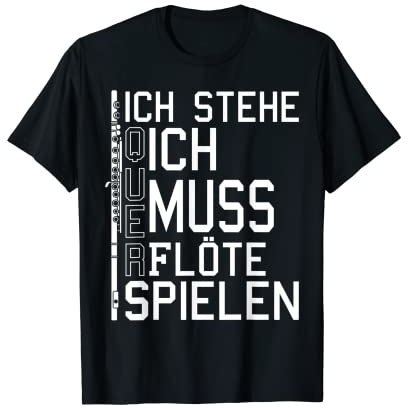 Lustiger Querflöte Spruch Musikinstrument Flöte T-Shirt