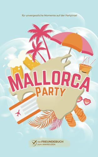 MALLORCA Party: Das Freundebuch für unvergessliche Momente auf der Insel