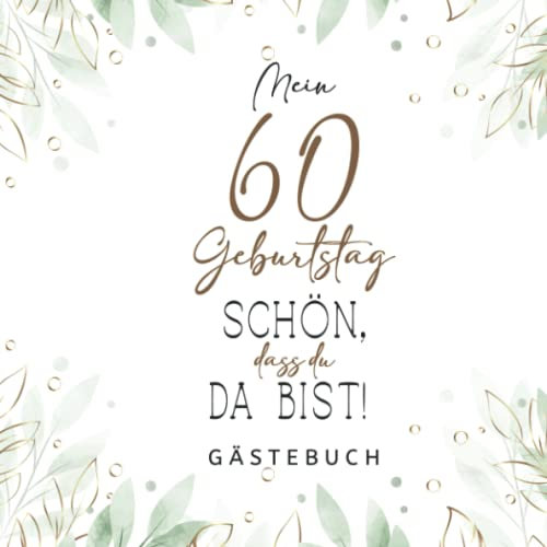 Gästebuch 60 Geburtstag: Buch zum Eintragen für Glückwünsche und den schönsten Fotos I Geschenk für Mädchen und Jungen I Geschenkidee 60. Geburtstag