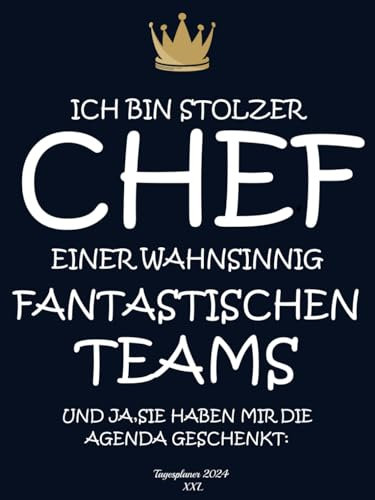 Ich bin stolzer Chef einer wahnsinnig fantastischen Teams .. Tagesplaner 2024 XXL: Kalender 2024 buchkalender 1 tag 1 seite A4 I kalenderbuch 2024 12 ... bis Dezember Iterminplaner mit uhrzeit 2024