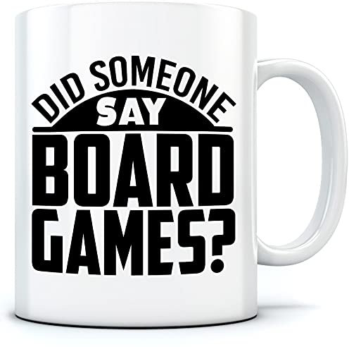 Did Someone Say Board Games - Mug for Tea Coffee - Gamer Gaming One Size White