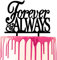 CARISPIBET Tortenaufsatz, Dekoration mit Aufschrift Forever & Always, Acryl, Kuchendekoration, Hochzeitstorte