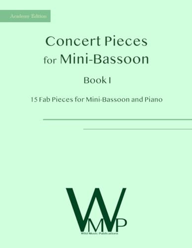 Concert Pieces Book I for Mini-Bassoon and Piano: 15 Fab Pieces for Mini-Bassoon and Piano