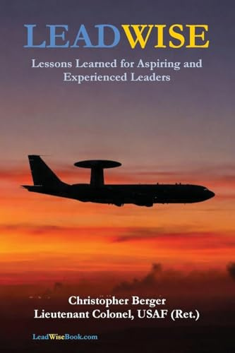 LeadWise: Lessons Learned for Aspiring and Experienced Leaders