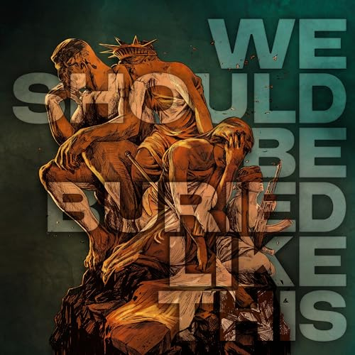 We Should Be Buried Like This