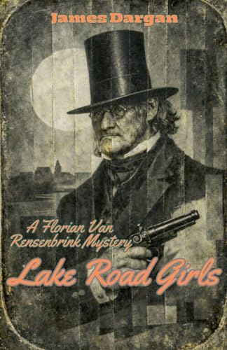 Lake Road Girls (A Florian Van Rensenbrink Mystery)