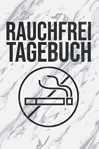 Rauchfrei Tagebuch: Nichtraucher Tagebuch I Notizbuch zum Ausfüllen für ein rauchfreies Leben I Soft Cover Matt I DIN A5