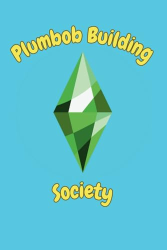 Plumbob Building Society: A Notebook to Keep Track of All Your Sims Build Ideas Or Gift for Sims Players