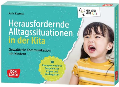 Herausfordernde Alltagssituationen in der Kita: Gewaltfreie Kommunikation mit Kindern. 30 lösungsorientierte Beispiele aus Krippe und Kindergarten. ... Teamentwicklung & Qualitätsmanagement)