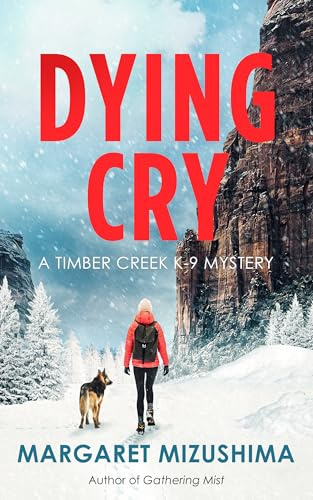 Dying Cry: A Timber Creek K-9 Mystery: 10