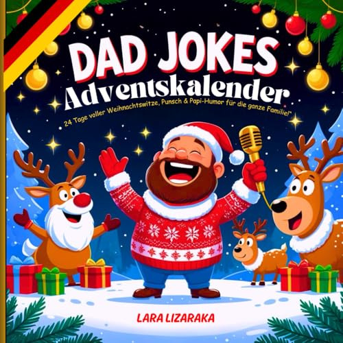 Dad Jokes Adventskalender zu Weihnachten: 24 Tage voller witziger Weihnachtssprüche und Familienhumor – das perfekte Geschenk für Väter mit Sinn für Spaß!