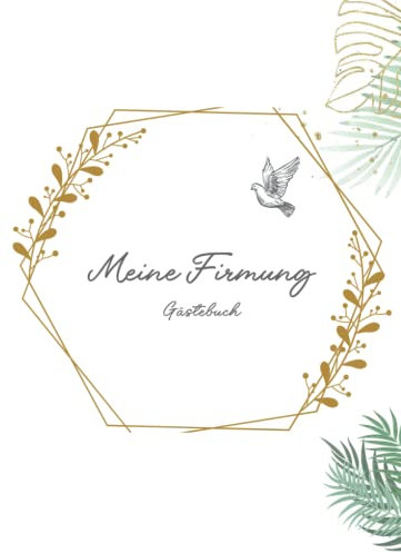 Meine Firmung Gästebuch: Erinnerungsbuch Firmung I Firmung Erinnerungsalbum zum Eintragen für persönliche Glückwünsche und Fotos I persönliches Geschenk für Firmlinge