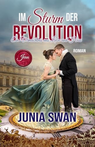Im Sturm der Revolution - Ein Vermächtnis aus Liebe und Hass: Jean (Band 1)