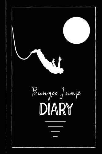 Bungee Jump Diary: Bungee Jumping Log Book. Track & Record Every Jump. Perfect for Beginners and Experienced Jumpers. Ideal Gift for Thrill Seekers