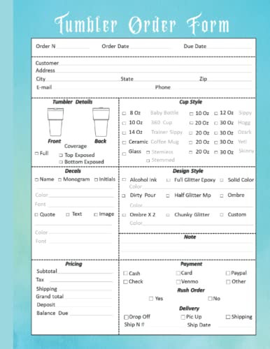 Tumbler Order Form: Small Tumbler Selling Business Order Tracking Organizer Form . Designed To Organize, Customize & Track Each Cup Sale …150 Pages 8.5x11 Inches
