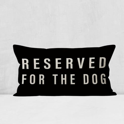 Reserved For The Dog Throw Pillow Case, Dog Lover Gifts, Dog Decor, Funny Dog Pillow Cover, Gifts Dog Mom, Gifts Dog Owner, Gifts Dog Lady, 20 x 12 Inch Cushion Cover for Sofa Couch Bed (black)