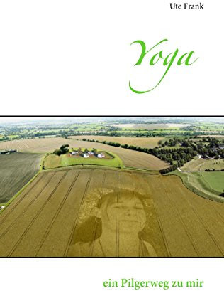 Yoga: ein Pilgerweg zu mir