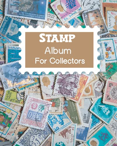 Stamp Album For Collectors: Perfect Stamp Collecting Album for Stamp Collectors, Stamp Collection Catalog Journal, Blank Stamp Book for Kids and Adults, 8 x 10 inches