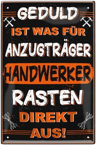 WOGEKA ART Retro Blechschild - Geduld? Handwerker rasten direkt aus - lustiger Spruch als Geschenk-Idee zu Geburtstag Weihnachten zur Dekoration 20x30 cm Vintage-Design aus Metall 2284