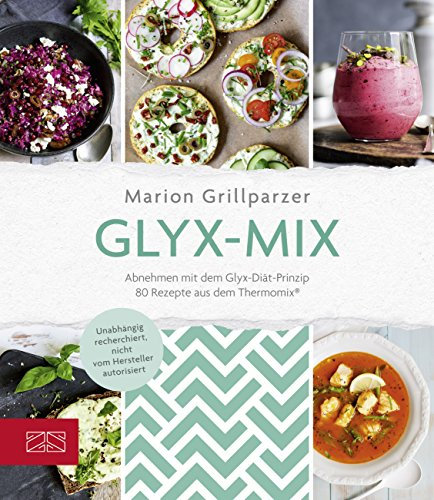 Glyx-Mix: Einfach abnehmen mit Rezepten aus dem Thermomix®