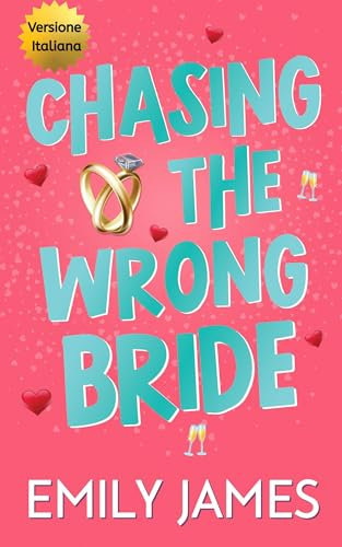 Chasing the Wrong Bride: Un miliardario, un capo scontroso, una storia da nemici ad amanti (Blingwood Billionaires - Italian Edition Vol. 2)