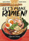 Let's Make Ramen!: A Comic Book Cookbook (English Edition)