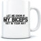 HotScamp Let Me Know If My Biceps Get in Your Way - Mug for Tea Coffee - Work Out Gym Weight One Size White