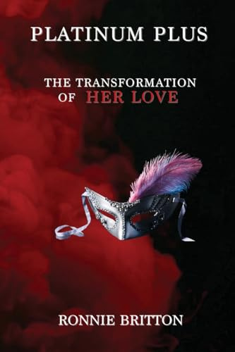Platinum Plus: Transformation of Her Love