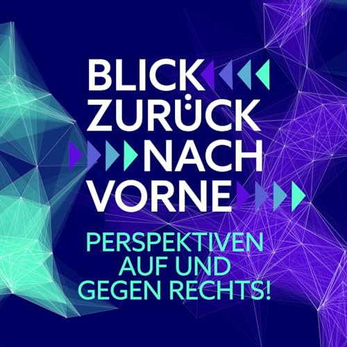 Blick zurück nach vorne. Perspektiven auf und gegen Rechts!