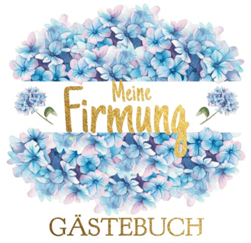 Meine Firmung - Gästebuch: Schönes Erinnerungsalbum für Firmlinge | Ideal zum Eintragen von Glückwünschen, Widmungen und Sprüchen | Fotoalbum für Jungen und Mädchen