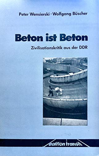 Beton ist Beton: Zivilisationskritik aus der DDR