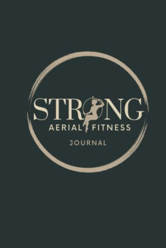 Aerial Hoop Journal - Strong Aerial Fitness goals