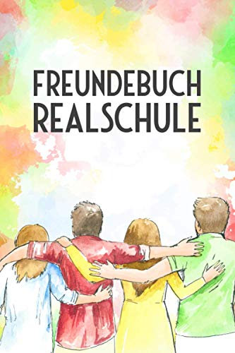Freundebuch Realschule: A5 Buch mit über 110 vorgedruckten Vorlagen. | Freundealbum Eintragungen. | Personalisierbares Freundealbum. | Vergiss keinen ... | Sortiere deine Erinnerungen aus.
