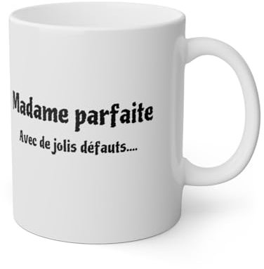 Mug Madame parfaite avec de jolis défauts idée cadeau humour drôle amusant pour femme Couleur White, Taille 11oz