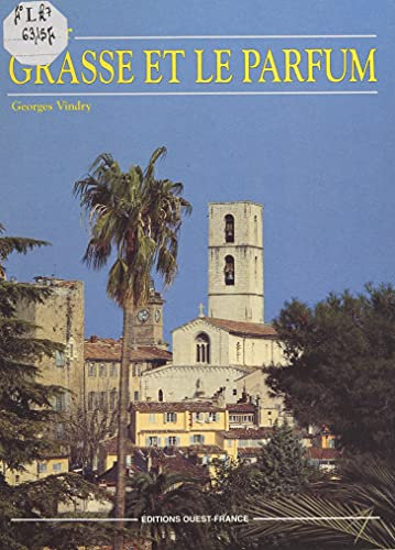 Aimer Grasse et le parfum (French Edition)