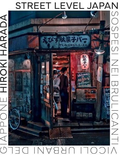 Street Level Japan. Sospesi nei brulicanti vicoli urbani del Giappone