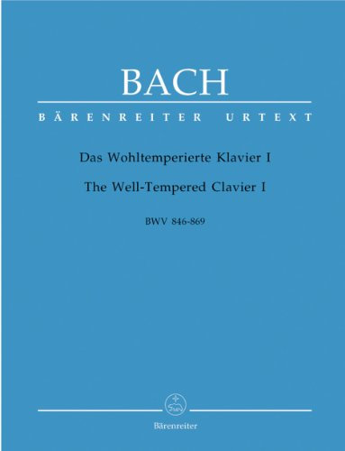 Bach : Das Wohltemperierte Klavier I, BWV 846-869. The Well-Tempered Clavier I, BWV 846 - 869: Urtext