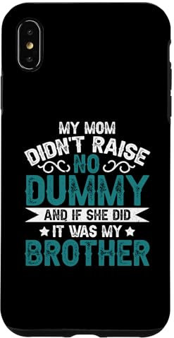 Hülle für iPhone XS Max Meine Mutter hat keinen Dummy großgezogen, wenn sie es getan hat, war es mein Bruder