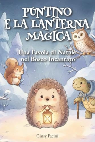 Puntino e la Lanterna Magica: Una Favola di Natale nel Bosco Incantato